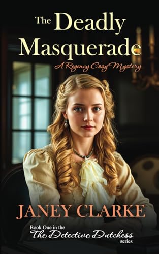 The Deadly Masquerade (The Detective Dutchess, Band 1) von Salt Grass Books