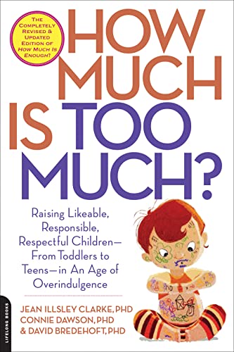 How Much Is Too Much?: Raising Likeable, Responsible, Respectful Children -- from Toddlers to Teens -- in an Age of Overindulgence