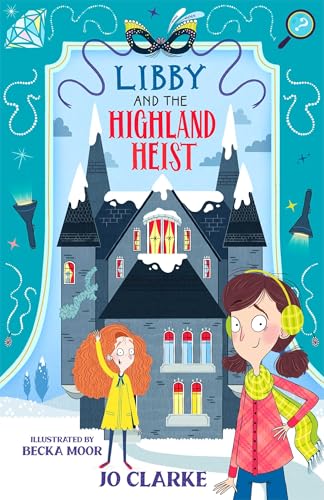 Libby and the Highland Heist (Travelling School Mysteries, Band 2) von Firefly Press Ltd
