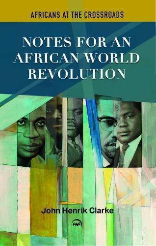 Africans at the Crossroad: Notes on an African World Revolution