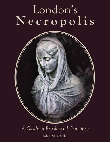 London's Necropolis: A Guide to Brookwood Cemetery (New Edition)