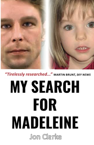 MY SEARCH FOR MADELEINE: One Reporter’s 14-Year Hunt To Solve Europe’s Most Harrowing Crime