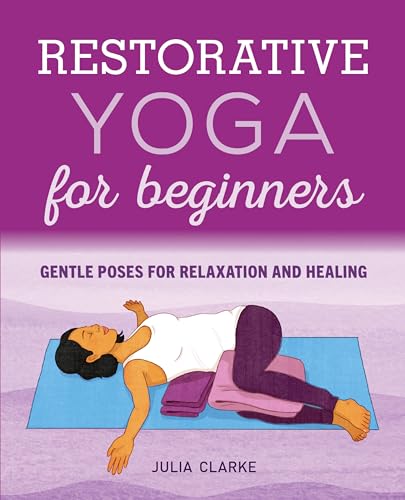 Restorative Yoga for Beginners: Gentle Poses for Relaxation and Healing von Rockridge Press