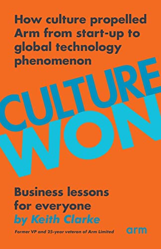 Culture Won: How culture propelled Arm from start-up to global technology phenomenon von Grosvenor House Publishing Limited