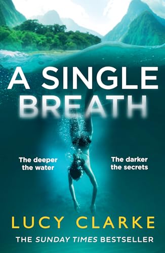 A Single Breath: The dark and gripping destination thriller from the Sunday Times bestselling author of The Hike