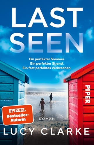 Last Seen: Roman | Atemberaubende Spannung der SPIEGEL-Bestsellerautorin | »Wunderschön, mitreißend und fesselnd!« Claire Douglas Last Seen: Roman | Atemberaubende Spannung der SPIEGEL-Bestsellerautorin | »Wunderschön, mitreißend und fesselnd!« Claire Douglas
