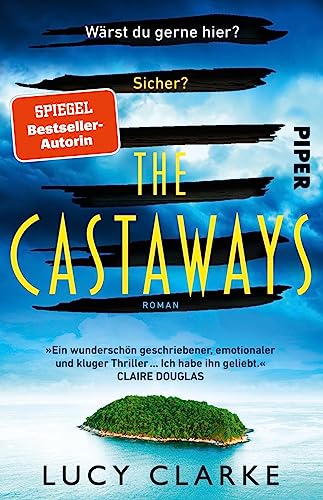 The Castaways: Roman | Ein packender Thriller der SPIEGEL-Bestseller-Autorin für den Urlaub von PIPER