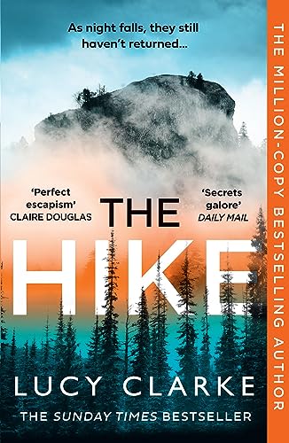 The Hike: The Sunday Times bestseller and the perfect autumn thriller novel to curl up with for 2024 The Hike: The Sunday Times bestseller and the perfect autumn thriller novel to curl up with for 2024