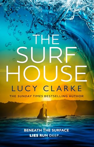 The Surf House: The brand new gripping, escapist crime thriller novel for 2025 from the Sunday Times bestselling author of The Hike von HarperCollins