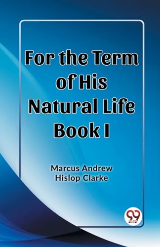 For the Term of His Natural Life Book I von Double 9 Books