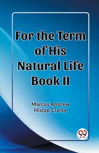 For the Term of His Natural Life Book II von Double 9 Books