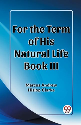 For the Term of His Natural Life Book III von Double 9 Books