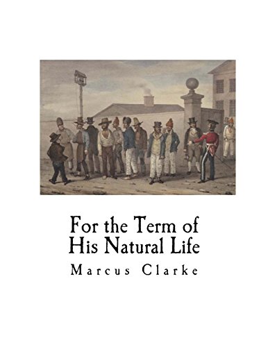For the Term of His Natural Life von CREATESPACE