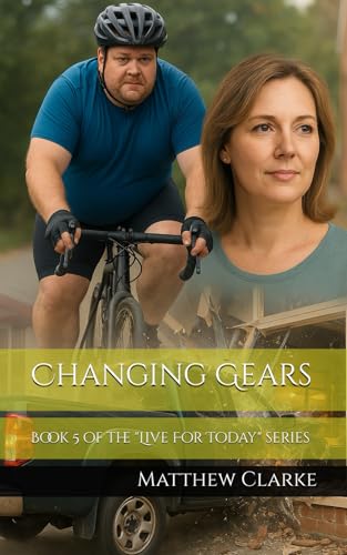 Changing Gears: Book 5 of the "Live For Today" series von Independently published