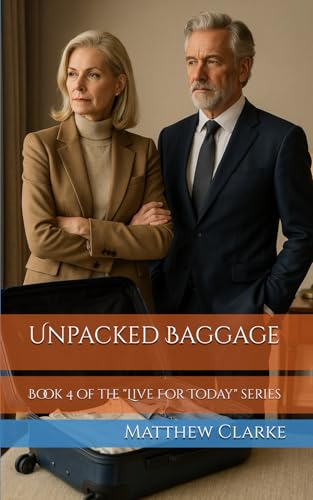 Unpacked Baggage: Book 4 of the "Live For Today" series von Independently published