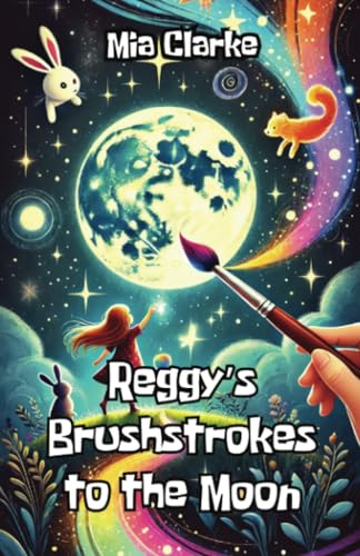Reggy’s Brushstrokes to the Moon von The Good Child Bookstore
