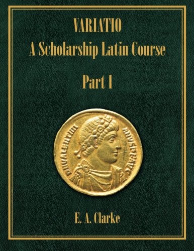 Variatio: A Scholarship Latin Course, Part I von CreateSpace Independent Publishing Platform