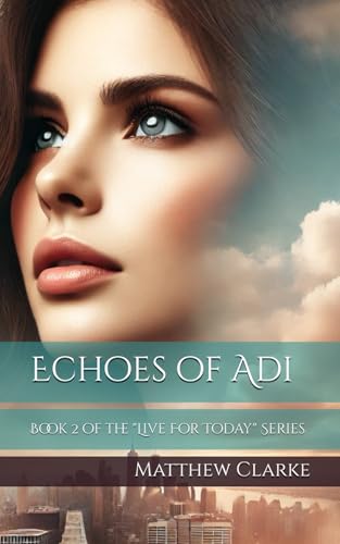Echoes of Adi (Live For Today, Band 2) von Independently published