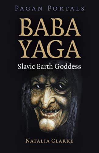 Pagan Portals - Baba Yaga, Slavic Earth Goddess von Moon Books
