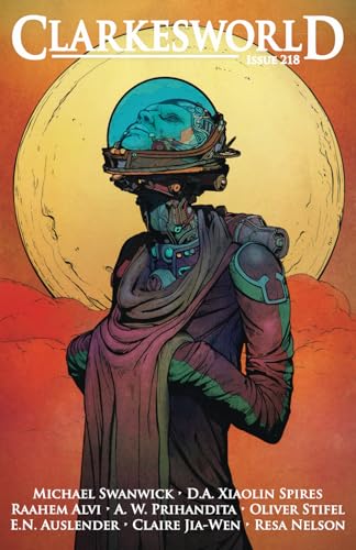 Clarkesworld Issue 218 (Clarkesworld Magazine) von Wyrm Publishing