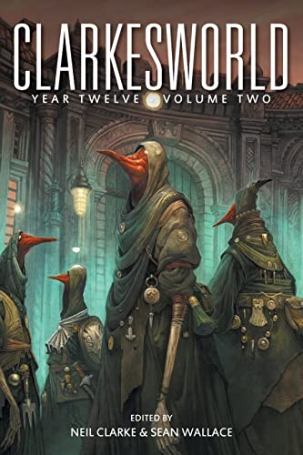 Clarkesworld Year Twelve: Volume Two (Clarkesworld Anthology, Band 16)