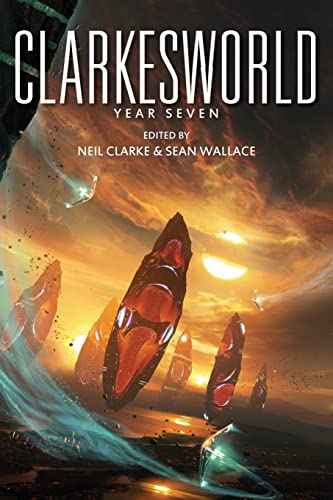 Clarkesworld: Year Seven (Clarkesworld Anthology, Band 7) von Wyrm Publishing