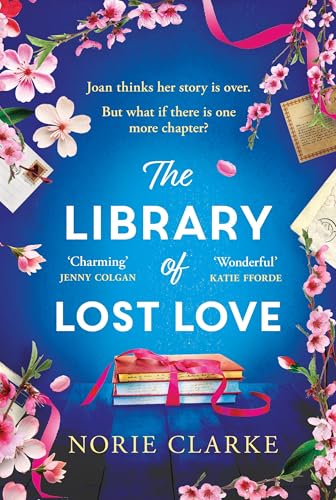 The Library of Lost Love: The most charming, hopeful and uplifting story of second chances and new beginnings von Headline Review
