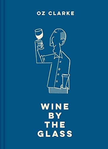 Oz Clarke Wine by the Glass: The perfect gift for any wine lover