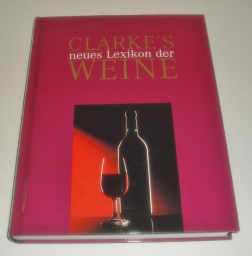 Clarke´s neues Lexikon der Weine