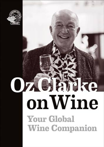 Oz Clarke on Wine: Your Global Wine Companion von Acc Art Books