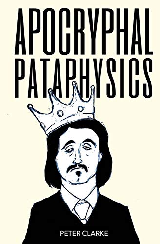 Apocryphal Pataphysics Apocryphal Pataphysics