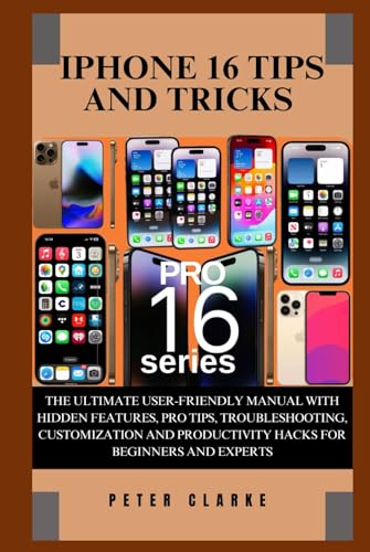 IPHONE 16 TIPS AND TRICKS: THE ULTIMATE USER-FRIENDLY MANUAL WITH HIDDEN FEATURES, PRO TIPS, TROUBLESHOOTING, CUSTOMIZATION AND PRODUCTIVITY HACKS FOR ... AND EXPERTS (Uncovering Technology, Band 10) von Independently published