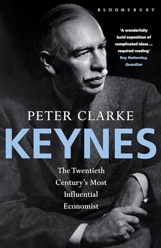 Keynes: The Twentieth Century's Most Influential Economist Keynes: The Twentieth Century's Most Influential Economist