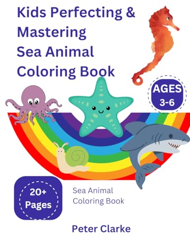 Kids Perfecting & Mastering Sea Animal Coloring Book: Sea Animal Coloring Book