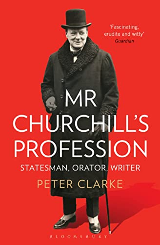 Mr Churchill's Profession: Statesman, Orator, Writer von Bloomsbury Paperbacks