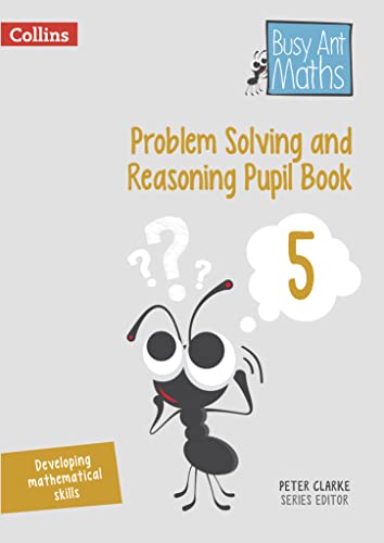 Problem Solving and Reasoning Pupil Book 5 (Busy Ant Maths)