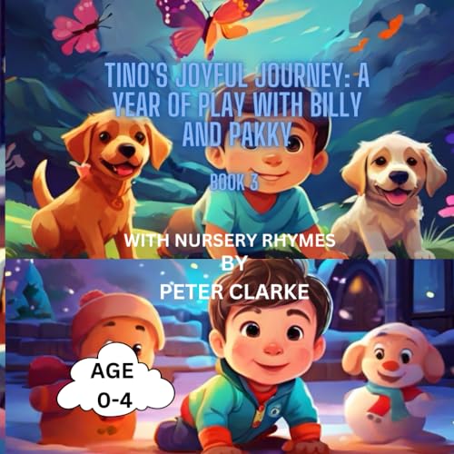 Tino's Joyful Journey: A Year of Play with Billy and Pakky with nursery rhymes - Book 3 (Tino's Bedtime Adventures with Billy and Pakky, Band 3)