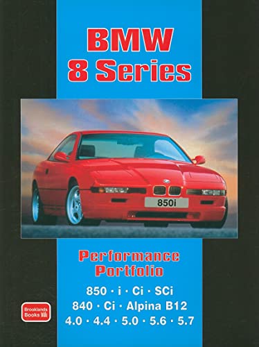 BMW 8 Series Performance Portfolio: Contains Road and Comparison Tests, Useful Buyer's Guide and Other Information von Brooklands Books