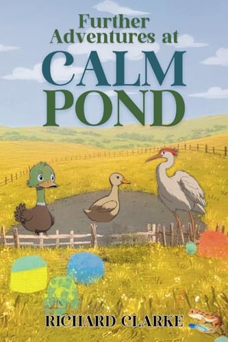 Further Adventures at Calm Pond von Calm Pond Publishing