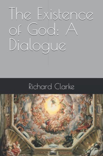 The Existence of God: A Dialogue von Independently published