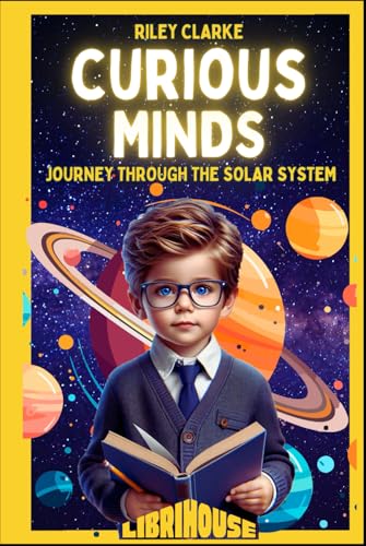 Curious Minds: Journey Through the Solar System von LibriHouse