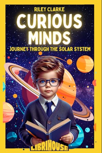 Curious Minds: Journey Through the Solar System von LibriHouse