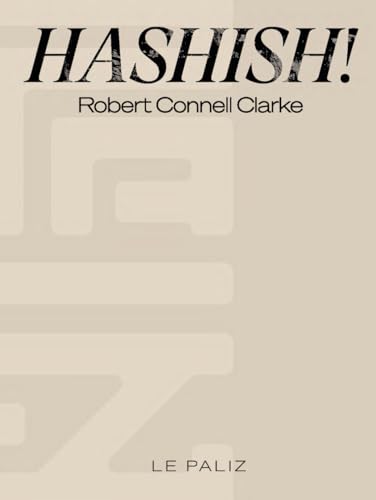 HASHISH!: The Guide for Recreational and Medicinal Hashish Users, Buyers, Makers and Researchers von Independently published