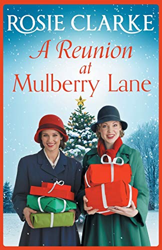 A Reunion at Mulberry Lane: A festive heartwarming saga from Rosie Clarke (The Mulberry Lane Series, 6)