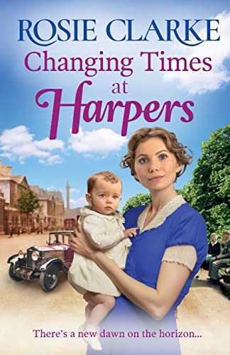 Changing Times at Harpers: Another instalment in Rosie Clarke's historical saga series (Welcome To Harpers Emporium, 7)