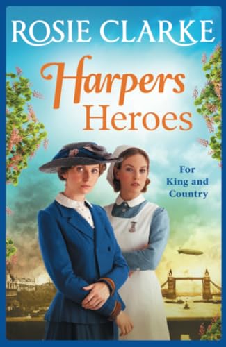 Harpers Heroes: A gripping historical saga from bestseller Rosie Clarke (Welcome To Harpers Emporium, 4)