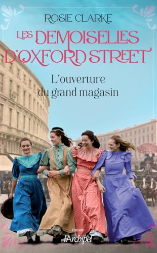 Les demoiselles d'Oxford Street - L'ouverture du grand magasin von ARCHIPEL