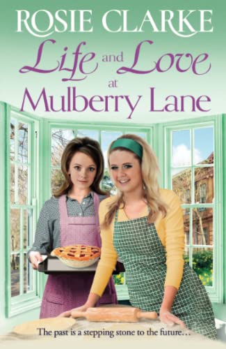 Life and Love at Mulberry Lane: The next instalment in Rosie Clarke's Mulberry Lane historical saga series (The Mulberry Lane Series, 9)
