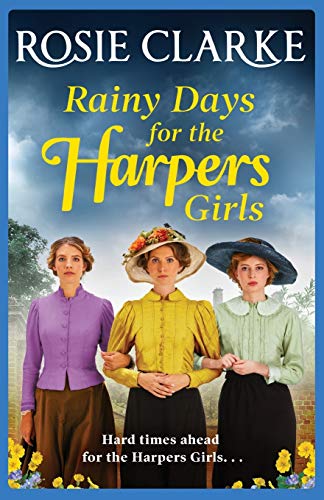 Rainy Days for the Harpers Girls: A heartbreaking historical saga from bestseller Rosie Clarke (Welcome To Harpers Emporium, 3) von Boldwood Books Ltd