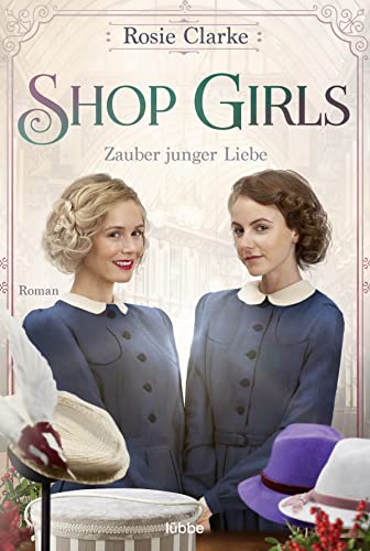 Shop Girls - Zauber junger Liebe: Roman (Die große Shop-Girls-Saga, Band 2)